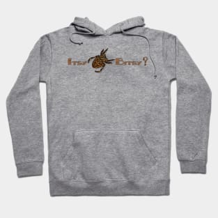 Itsy Bitsy? Hoodie